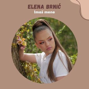 Elena Brnic - Imas Mene 75275028_Ima_Mene