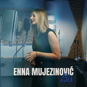 Enna Mujezinovic - Bis  85262733_Bis