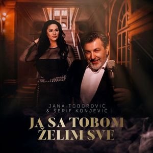 Jana & Serif Konjevic - 2023 - Ja Sa Tobom Zelim Sve (Single) 85382258_Ja_Sa_Tobom_Zelim_Sve