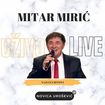 Mitar Miric 2023 - Najveci hitovi uzivo 85749680_Mitar_Miric_2023