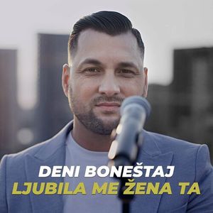 Deni Bonestaj - Ljubila Me Zena Ta 90196930_Ljubila_me